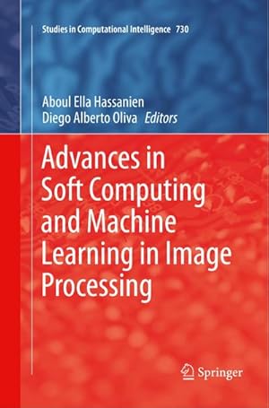 Bild des Verkufers fr Advances in Soft Computing and Machine Learning in Image Processing zum Verkauf von AHA-BUCH GmbH