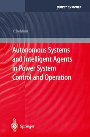 Bild des Verkufers fr Autonomous Systems and Intelligent Agents in Power System Control and Operation zum Verkauf von AHA-BUCH GmbH