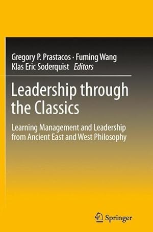 Bild des Verkufers fr Leadership through the Classics : Learning Management and Leadership from Ancient East and West Philosophy zum Verkauf von AHA-BUCH GmbH