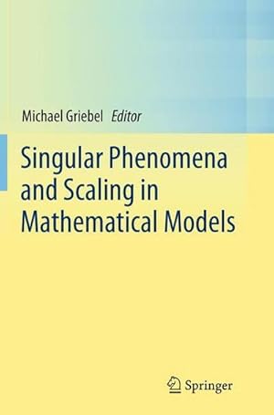 Bild des Verkufers fr Singular Phenomena and Scaling in Mathematical Models zum Verkauf von AHA-BUCH GmbH