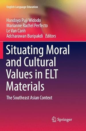 Bild des Verkufers fr Situating Moral and Cultural Values in ELT Materials : The Southeast Asian Context zum Verkauf von AHA-BUCH GmbH