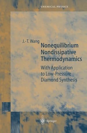 Bild des Verkufers fr Nonequilibrium Nondissipative Thermodynamics : With Application to Low-Pressure Diamond Synthesis zum Verkauf von AHA-BUCH GmbH