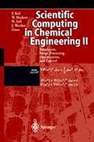 Seller image for Scientific Computing in Chemical Engineering II : Simulation, Image Processing, Optimization, and Control for sale by AHA-BUCH GmbH