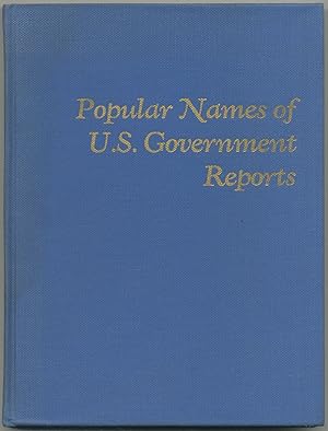 Bild des Verkufers fr Popular Names of U.S. Government Reports: A Catalog zum Verkauf von Between the Covers-Rare Books, Inc. ABAA