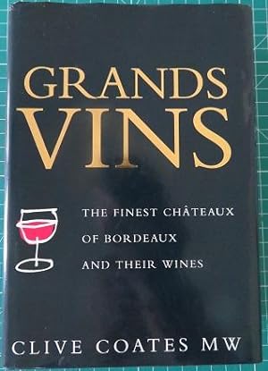 Image du vendeur pour GRANDS VINS: The Finest Chteaux of Bordeaux and Their Wines mis en vente par By The Way Books