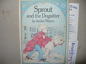 Seller image for Sprout and the Dogsitter for sale by Thomas F. Pesce'