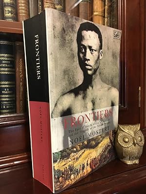 Seller image for Frontiers: The Epic of South Africa's Creation and the Tragedy of the Xhosa People. for sale by Time Booksellers