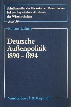 Deutsche Aussenpolitik 1890-1894. Von der Gleichgewichtspolitik Bismarcks zur Allianzstrategie Ca...