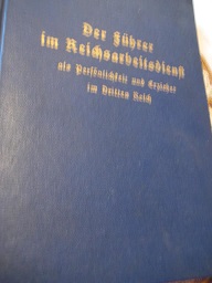 Der Führer im Reichsarbeitsdienst als Persönlichkeit und Erzieher im Dritten Reich