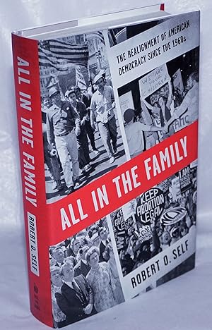 All in the family, the realignment of American democracy since the 1960s