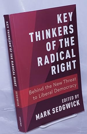 Immagine del venditore per Key Thinkers of the Radical Right: Behind the New Threat to Liberal Democracy venduto da Bolerium Books Inc.