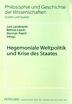Seller image for Hegemoniale Weltpolitik und Krise des Staates. Philosophie und Geschichte der Wissenschaften, Band 58. for sale by Fundus-Online GbR Borkert Schwarz Zerfa