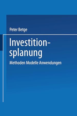 Investitionsplanung : Methoden, Modelle, Anwendungen.