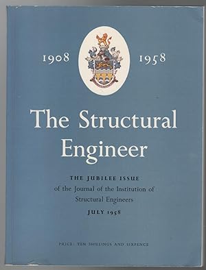 Image du vendeur pour The Jubilee Issue of The Structural Engineer. The Journal of The Institution of Structural Engineers. July 1908 - July 1958. mis en vente par Time Booksellers