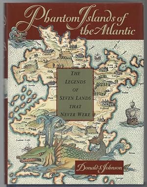 Immagine del venditore per Phantom Islands of the Atlantic. The Legends of Seven Lands That Never Were. venduto da Time Booksellers