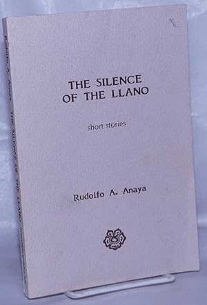 Imagen del vendedor de The Silence of the Llano: short stories a la venta por Bolerium Books Inc.