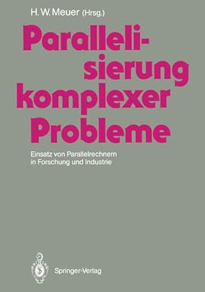 Parallelisierung komplexer Probleme : Einsatz von Parallelrechnern in Forschung und Industrie.