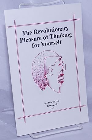 The revolutionary pleasure of thinking for yourself