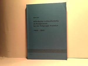 Offenbacher Luftwaffenhelfer im Kriegseinsatz bei der Flakgruppe Frankfurt 1943 - 1945 Offenbache...