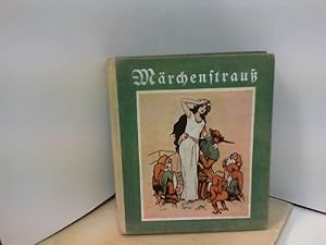 Märchenstrauß [2. Halbband]. Kindermärchen der Brüder Grimm, Bechstein und Anderer. Mit 4 Farbdru...