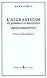 Image du vendeur pour L'afghanistan Du Provisoire Au Transitoire : Quelles Perspectives ? mis en vente par RECYCLIVRE