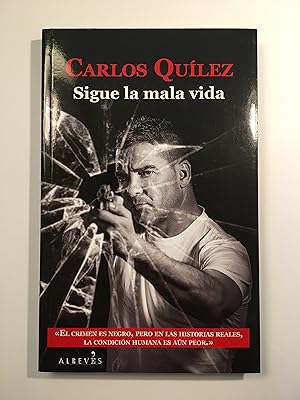 Seller image for Sigue la mala vida: Once historias y dos cuentos del mundo criminal for sale by SELECTA BOOKS