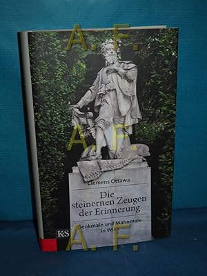 Bild des Verkufers fr Die steinernen Zeugen der Erinnerung : Denkmale und Mahnmale in Wien zum Verkauf von Antiquarische Fundgrube e.U.