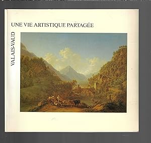 Seller image for une vie artistique partag Valais-Vaud for sale by Bouquinerie Le Fouineur