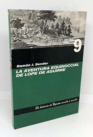 LA AVENTURA EQUINOCCIAL DE LOPE DE AGUIRRE