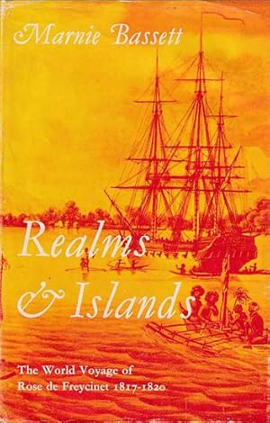 Seller image for REALMS AND ISLANDS, The World Voyage of Rose de Freycinet in the Corvette Uranie 1817-1820 for sale by Jean-Louis Boglio Maritime Books