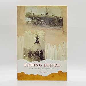 Seller image for Ending Denial: Understanding Aboriginal Issues for sale by Black's Fine Books & Manuscripts