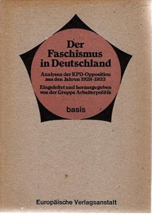 Bild des Verkufers fr Der Faschismus in Deutschland : Analysen der KPD-Opposition aus den Jahren 1928 - 1933. basis, zum Verkauf von nika-books, art & crafts GbR