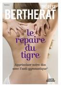 Image du vendeur pour Le repaire du tigre, Apprivoiser votre dos avec l anti-gymnastique mis en vente par moluna