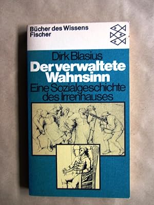 Bild des Verkufers fr Der verwaltete Wahnsinn. Eine Sozialgeschichte des Irrenhauses. ("FTB", 6726) zum Verkauf von Versandantiquariat Dr. Wolfgang Ru