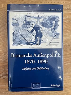 Bild des Verkufers fr Bismarcks Auenpolitik 1870-1890: Aufstieg und Gefhrdung Otto-von-Bismarck-Stiftung / Wissenschaftliche Reihe zum Verkauf von PlanetderBuecher