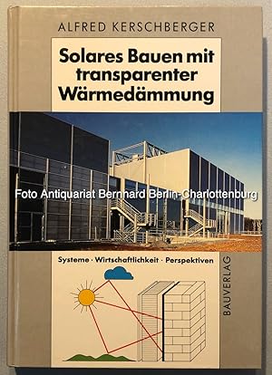 Seller image for Solares Bauen mit transparenter Wrmedmmung: Systeme, Wirtschaftlichkeit, Perspektiven for sale by Antiquariat Bernhard