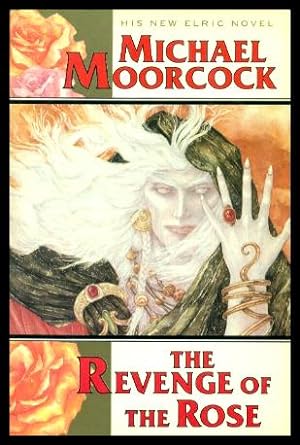 Immagine del venditore per THE REVENGE OF THE ROSE - Elric of Melnibone - A Tale of the Albino Prince in the Years of His Wandering venduto da W. Fraser Sandercombe