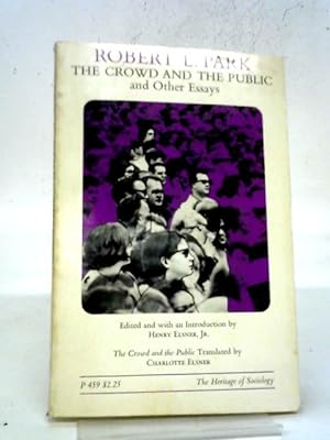 Bild des Verkufers fr Crowd And The Public And Other Essays (Heritage of Society S.) zum Verkauf von World of Rare Books