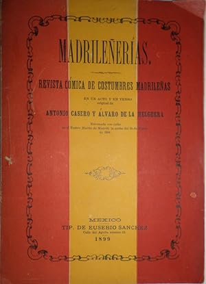 Madrileñerías, revista cómica de costumbres nadrileñas en un acto y en verso.