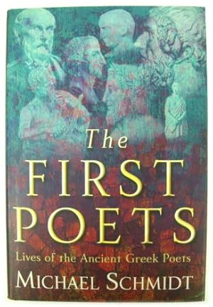 Bild des Verkufers fr The First Poets: Lives of the Ancient Greek Poets zum Verkauf von PsychoBabel & Skoob Books