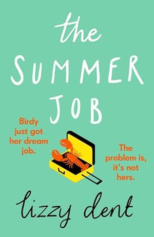 Bild des Verkufers fr The Summer Job : A hilarious story about a lie that gets out of hand - soon to be a TV series zum Verkauf von AHA-BUCH GmbH