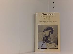 Bild des Verkufers fr Autobiographische Romane . Meine Kindheit - Unter fremden Menschen - Meine Universitten zum Verkauf von Book Broker