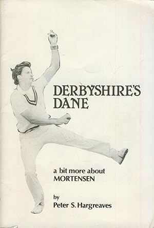 Seller image for DERBYSHIRE'S DANE: A BIT MORE ABOUT MORTENSEN for sale by Sportspages