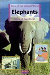 Elephants (Stars of the Animal World)