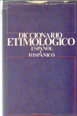 DICCIONARIO ETIMOLOGICO ESPAÑOL E HISPANO