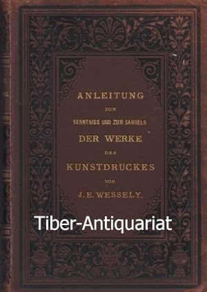 Anleitung zur Kenntnis und zum Sammeln der Werke des Kunstdruckes.
