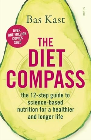 Bild des Verkufers fr The Diet Compass: the 12-step guide to science-based nutrition for a healthier and longer life : the 12-step guide to science-based nutrition for a healthier and longer life zum Verkauf von AHA-BUCH GmbH