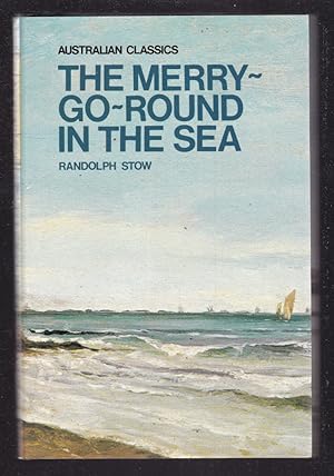 The Merry-Go-Round in the Sea by Randolph Stow The Merry-Go-Round in the Sea by Randolph Stow