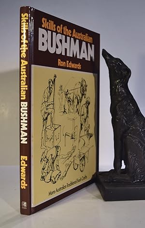SKILLS OF THE AUSTRALIAN BUSHMAN. More Australian Bush Crafts