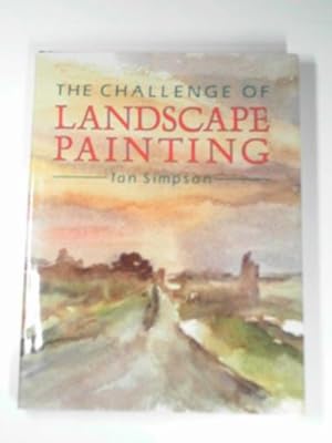 Immagine del venditore per The challenge of landscape painting venduto da Cotswold Internet Books
